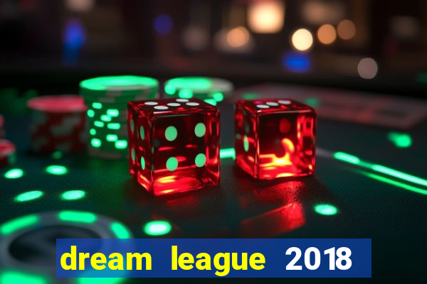 dream league 2018 dinheiro infinito